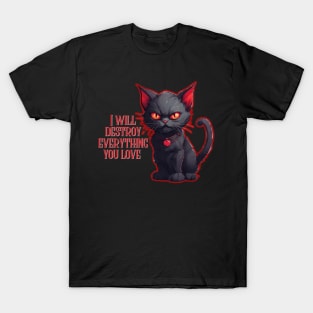 Evil Kitty Will destroy everything you love T-Shirt